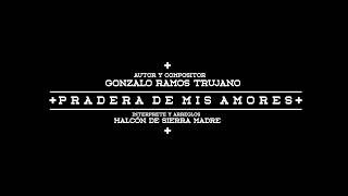 PRADERA DE MIS AMORES / GONZALO RAMOS TRUJANO