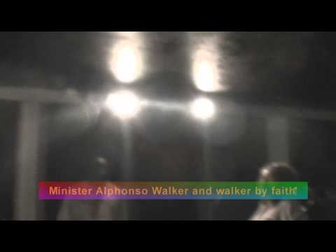 Minister Alphonso Walker and walker by faith @ GRE...