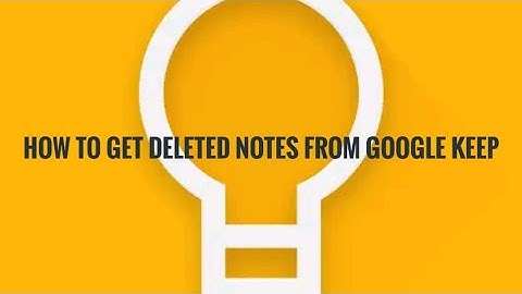 HOW To Get back deleted notes from Google keep