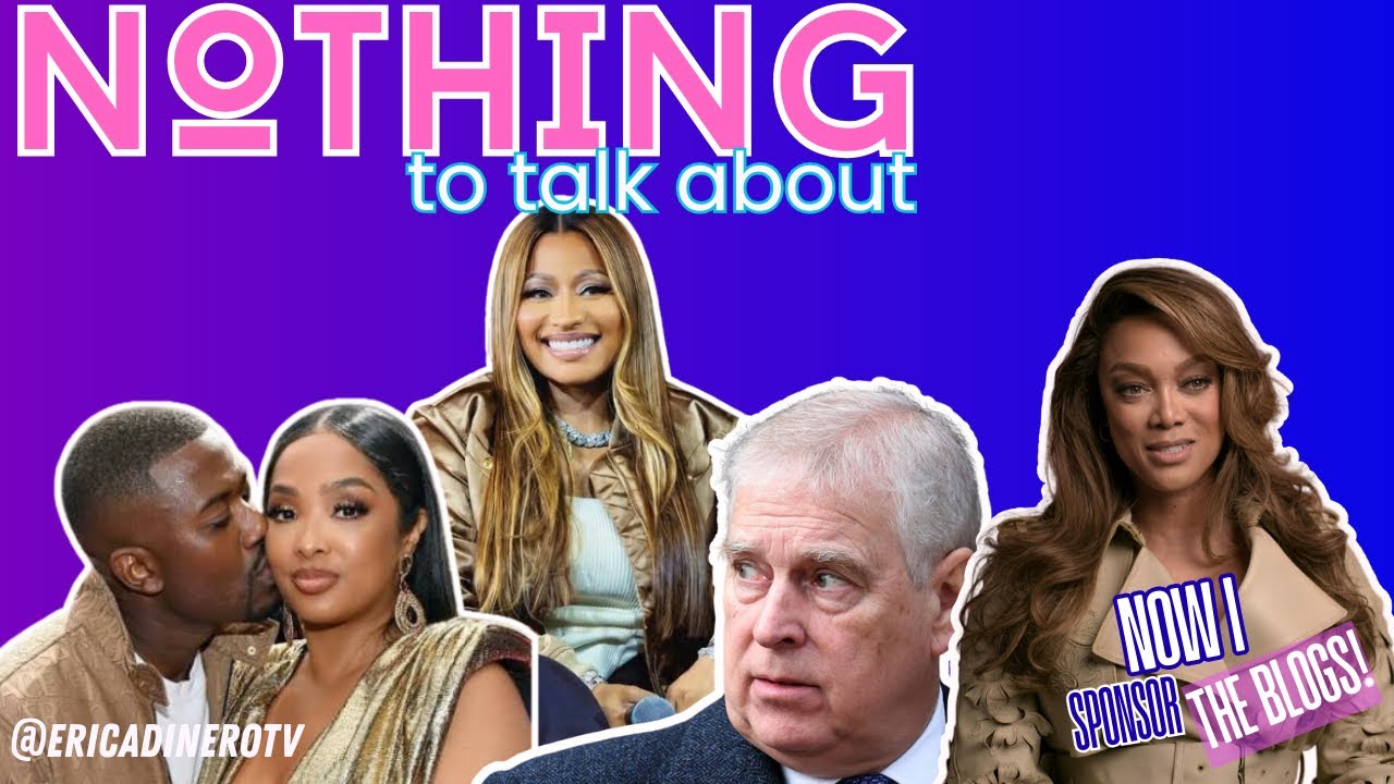 P- Princess Love/ Ray J’s Antics, Nicki Minaj: How H8 Ages You, ANTM Favs, Prince Andrew Arrested 