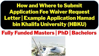 How & Where to Submit Application Fee Waiver Request Letter | Eg HBKU