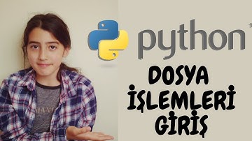 PYTHON - DOSYA İŞLEMLERİNE GİRİŞ