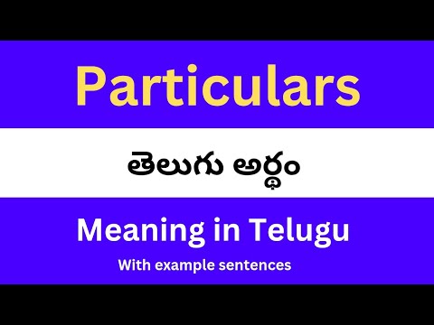 Meaning of Particulars in Telugu with examples | Particulars meaning in Telugu @Meaning in Telugu