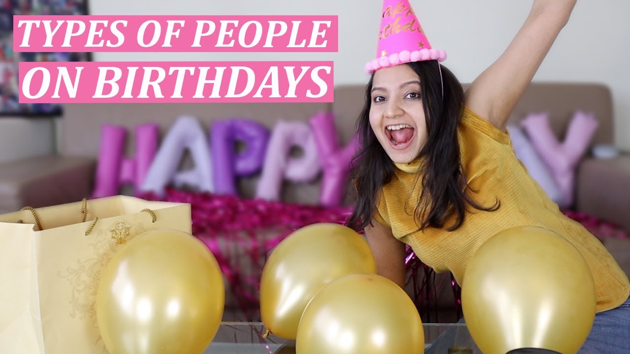 TYPES OF PEOPLE ON BIRTHDAYS | Laughing Ananas