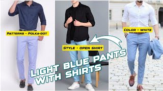 Sky Blue Color Shirt Matching Pants Combination Ideas