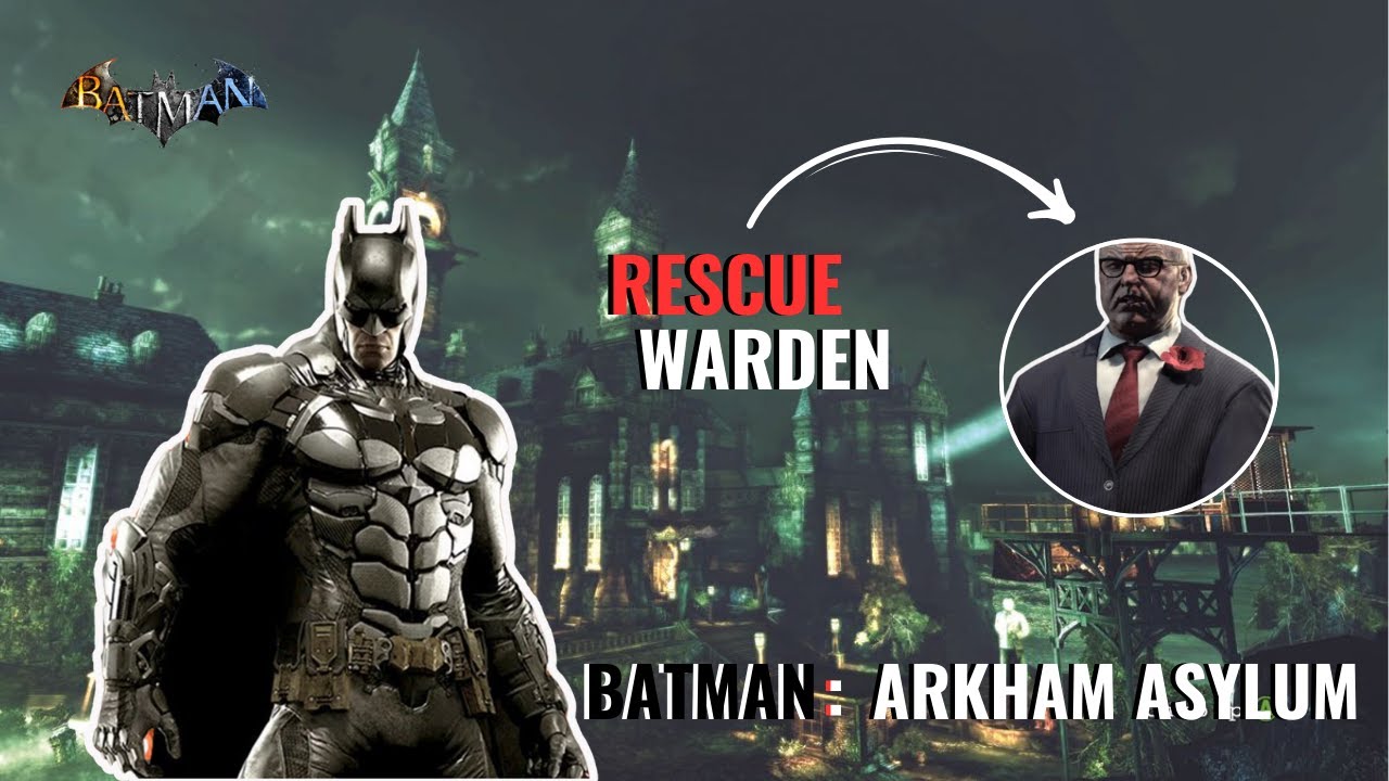Batman: Arkham Asylum - Rescue Warden | Rust Gamer #batman # ...