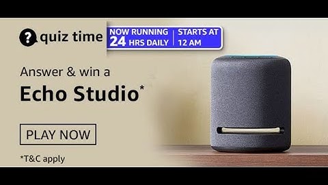 Amazon Quiz Of The Day Quiz Answers Today Win Echo Studio 23 February 2021