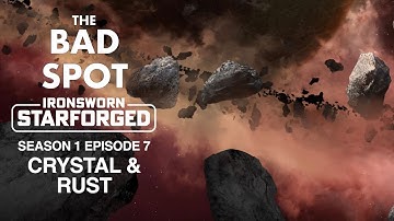 Crystal & Rust | Ironsworn: Starforged | Solo RPG | S01E07
