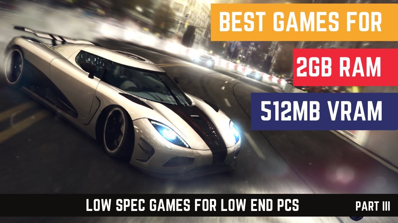 Top 10 Games for 2Gb Ram & 512Mb Vram [Part 3] (low spec games for low