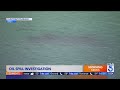 Officials investigating oil spill off coast of Huntington Beach