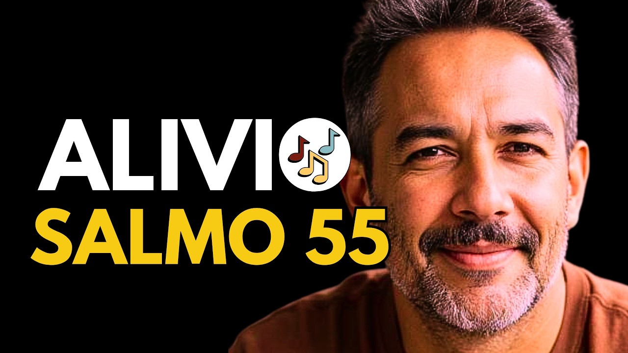 🎵  ALIVIO TOTAL CON HIMNOS DEL SALMO 55