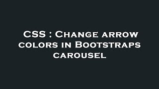 CSS : Change arrow colors in Bootstraps carousel