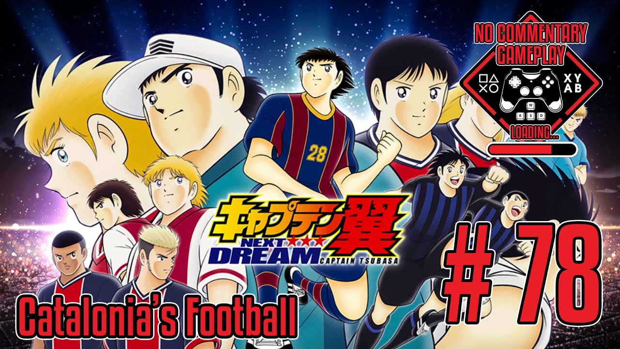 Captain Tsubasa Dream Team: Next Dream - #78 Catalonia’s Football