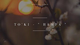 TO'KI - HAMPA ( LYRIC VIDEO  ) #lagumalaysia #musicmalaysia