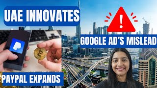 #389 : PayPal Expands, Google Ads Mislead, UAE Innovates