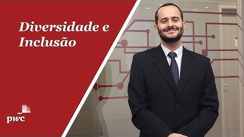 PwC Brasil | Diversidade e inclusão (versão com audiodescrição para deficientes visuais)