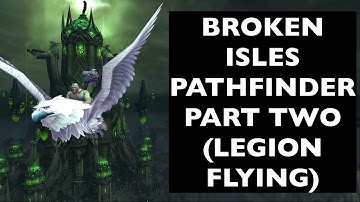 (UPDATES IN COMMENTS!) Unlock Broken Isles Pathfinder, Part Two | WoW Achievement Guide