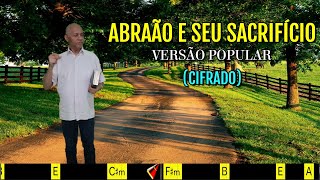 Video thumbnail of "ABRAÃO E SEU SACRIFÍCIO - (VERSÃO POPULAR) - 380. HARPA CRISTÃ - (CIFRADO) - CARLOS JOSÉ"