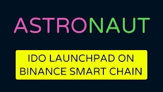 ASTRONAUT Project Review || IDO Launchpad On Binance Smart Chain