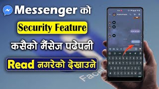 Messenger 2 Security Feature | Message Read Gare Pani Unseen Dekhaune | Read Receipts | screenshot 4