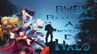 RWBY reacciona al universo de Halo P2