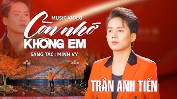 Còn Nhớ Không Em - Trần Anh Tiến | Ngày tháng thoi đưa thơ ngây em dỗi em hờn