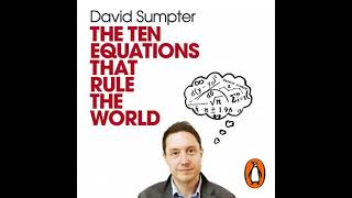 Ten Equations that Rule the World: And How You Can Use Them Too - David Sumpter