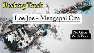 LOE JOE - MENGAPAI CITA - Guitar Backing Track