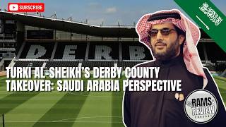 Turki Al-Sheikh s Proposed Derby County Takeover A Saudi Arabian Perspective