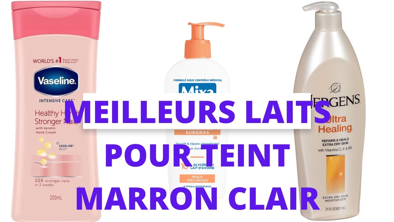 Meilleurs laits pour teint marron clair - YouTube