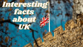 Interesting Facts about the United Kingdom (UK) | Fun Facts