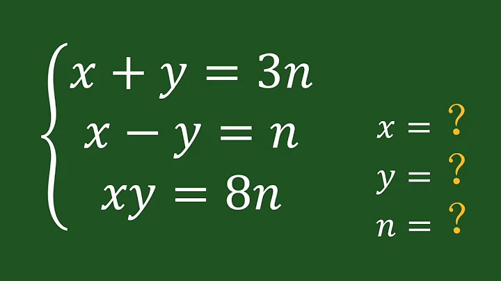 A Nice Math Algebra Problem , x+y=3n, x-y=n, xy=8n, to find the value of x, y, n
