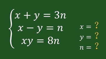 A Nice Math Algebra Problem , x+y=3n, x-y=n, xy=8n, to find the value of x, y, n