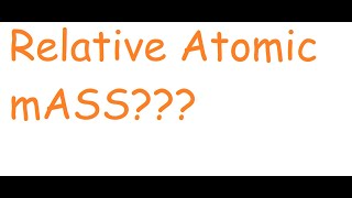 Understanding atom weights made EASY! Relative Atomic Mass Explained