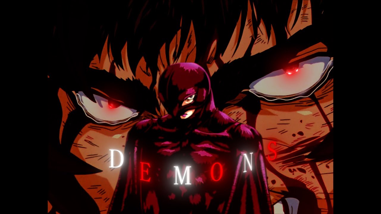 BERSERK - DEMONS [AMV/EDIT]