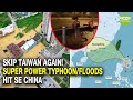 Repeating the tragedy of northern China! Super Typhoon SAOLA &amp; Reservoirs Secretly Release Floods