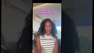 How to be a Better Advocate Part 2
