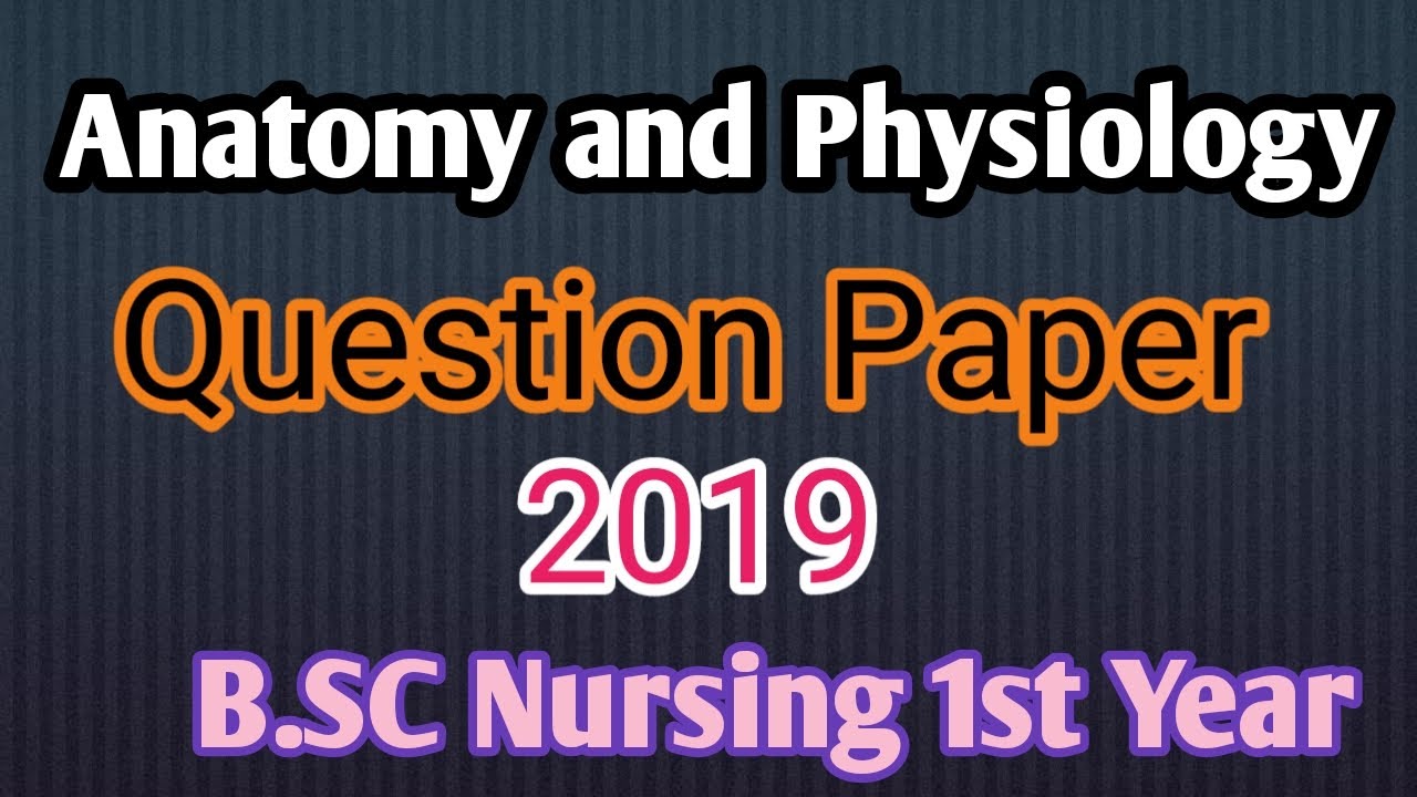 Anatomy and physiology Previous question paper 2019 for B.SC Nursing