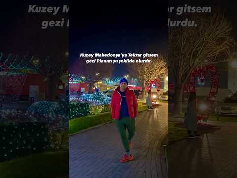 Kuzey Makedonya gezi