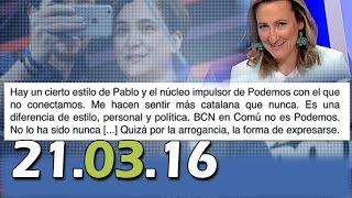 Más Claro Agua 13tv 21/03/16  Ada Colau: “P. Iglesias es arrogante, BCN en Comú no es Podemos”