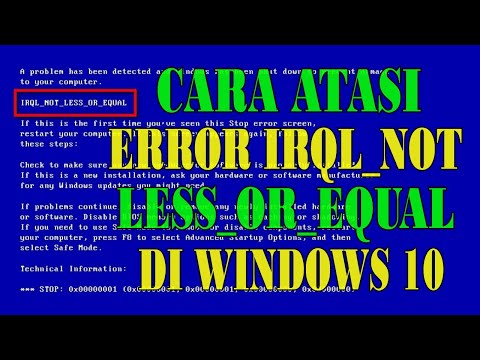 Video: Apa yang dimaksud dengan Driver_irql_not_less_or_equal?