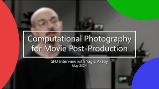 Computational Photography for Movie Post-Production - SFU Interview Part 2