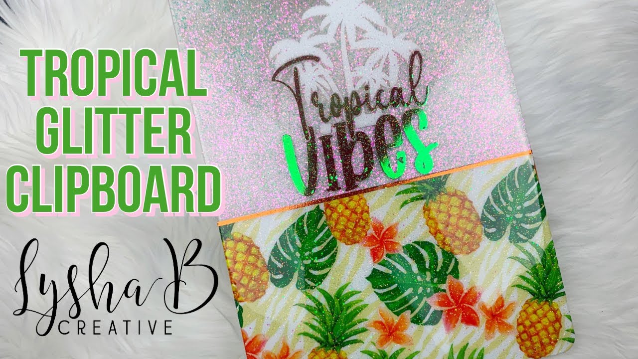 Tropical Glitter Clipboard, Back to School, Summer quick gifts, Teacher Gift, Clipboard Tutorial