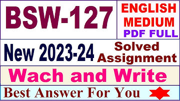 BSW 127 solved assignment 2023-24 in English / bsw 127 solved assignment 2024 / ignou bsw 127 2024