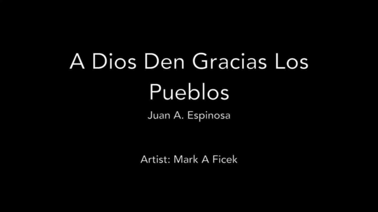 A Dios Den Gracias Los Pueblos - YouTube