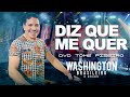 DIZ QUE ME QUER - Washington Brasileiro (DVD Tome Piseiro Ao Vivo)