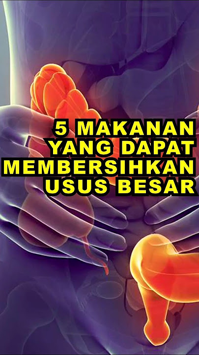 5 Makanan Yang Dapat Membersihkan Usus Besar #ekoazis
