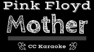 Video thumbnail of "Pink Floyd • Mother (CC) [Karaoke Instrumental Lyrics]"