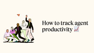 How To Track Agent Productivity  Customer Success Resources