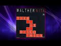 Walther Nita - Viva la discotheca HQ